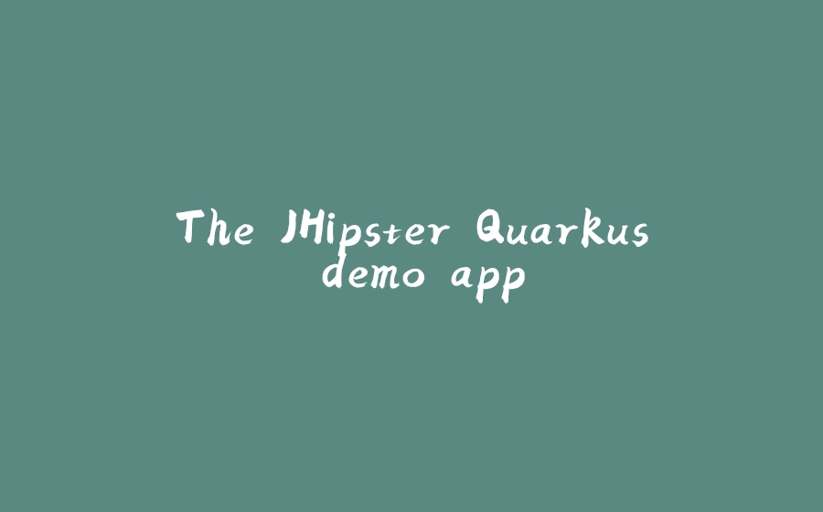 The JHipster Quarkus demo app - 拾光赋-拾光赋