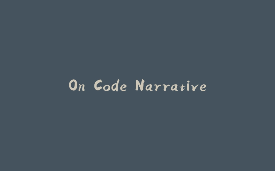 On Code Narrative - 拾光赋-拾光赋