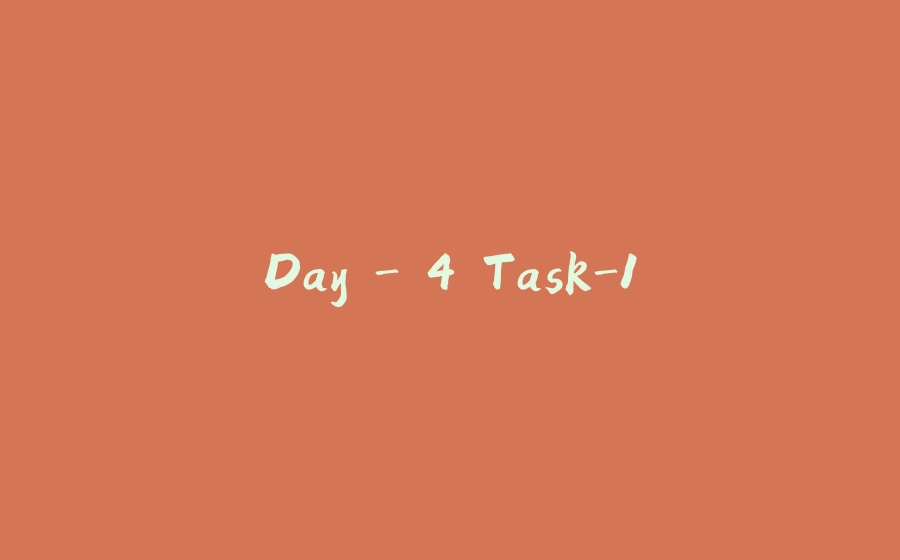 Day - 4 Task-1 - 拾光赋-拾光赋