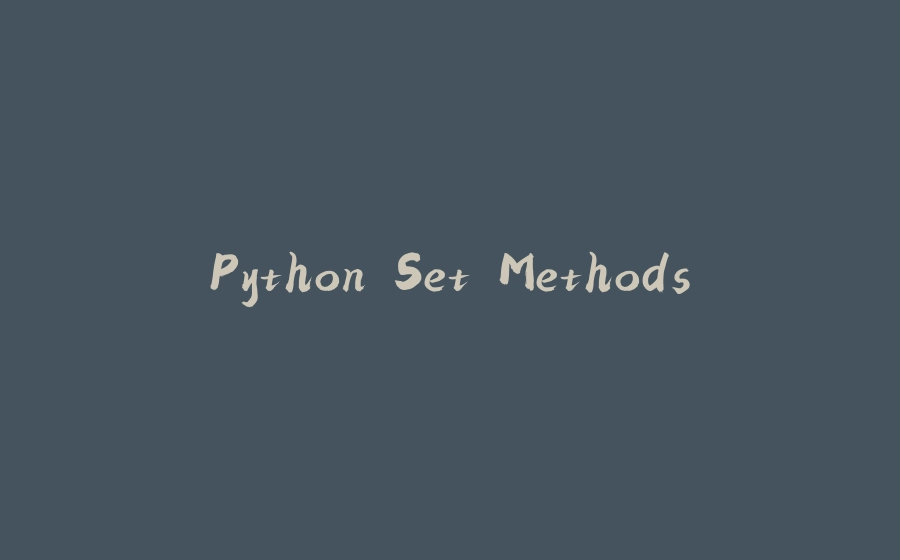 Python Set Methods - 拾光赋