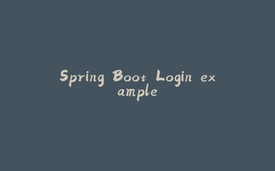 Spring Boot Login example - 拾光赋-拾光赋