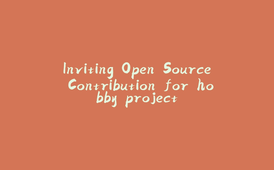 Inviting Open Source Contribution for hobby project - 拾光赋-拾光赋