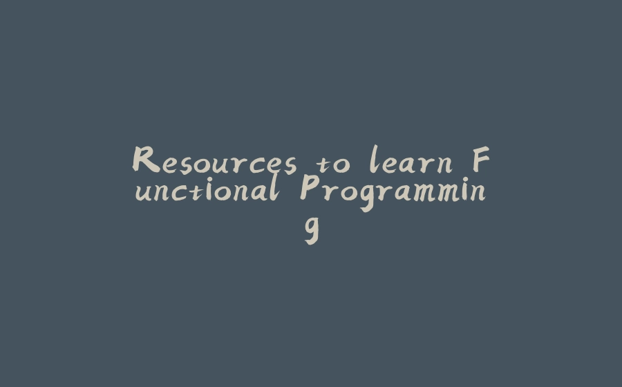 Resources to learn Functional Programming - 拾光赋-拾光赋