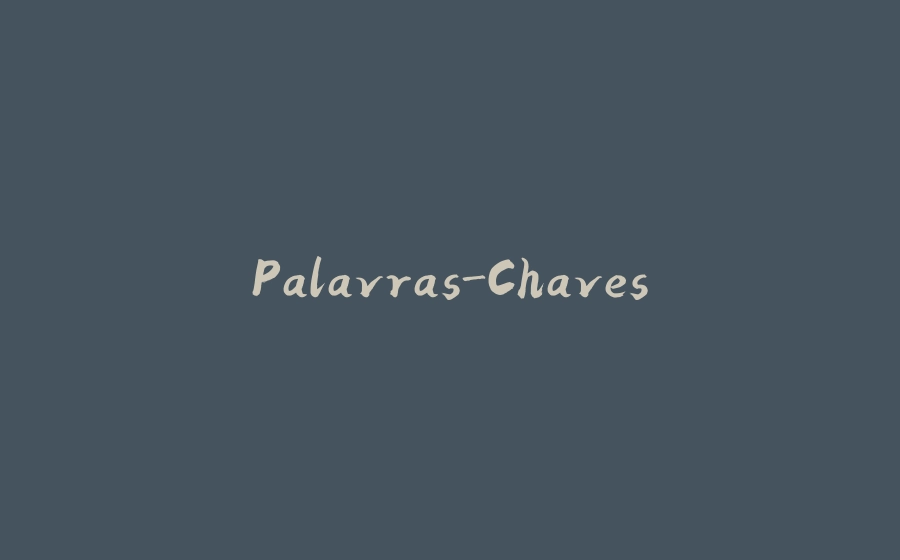 Palavras-Chaves - 拾光赋-拾光赋