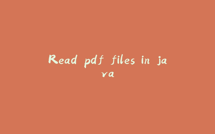 Read pdf files in java - 拾光赋-拾光赋