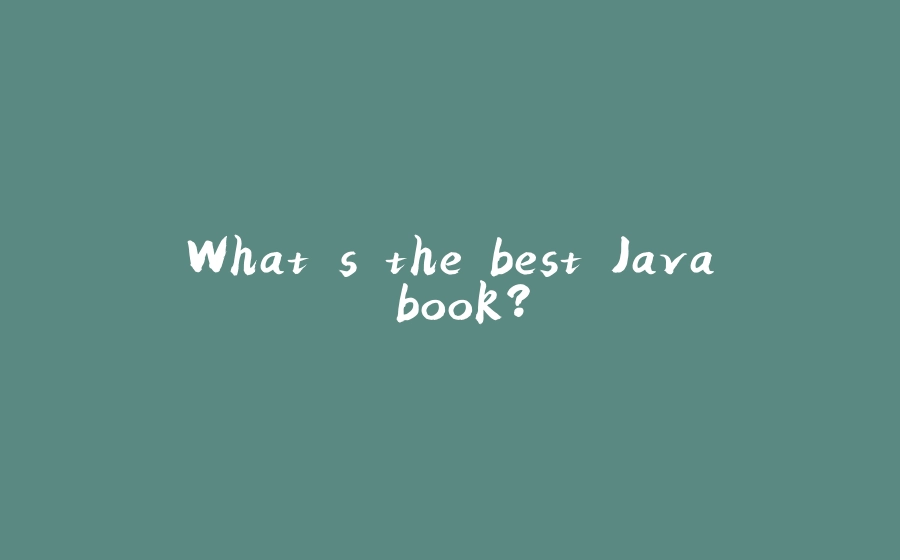 What's the best Java book? - 拾光赋-拾光赋