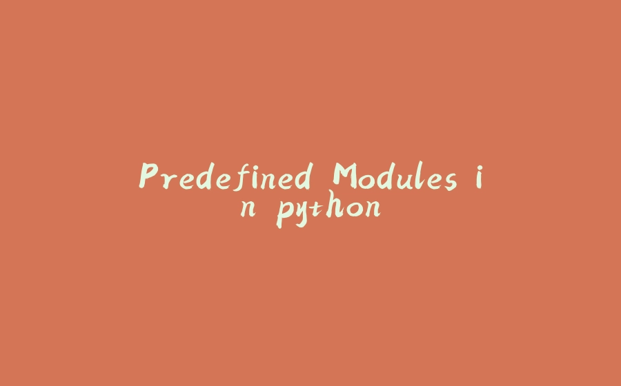 Predefined Modules in python - 拾光赋