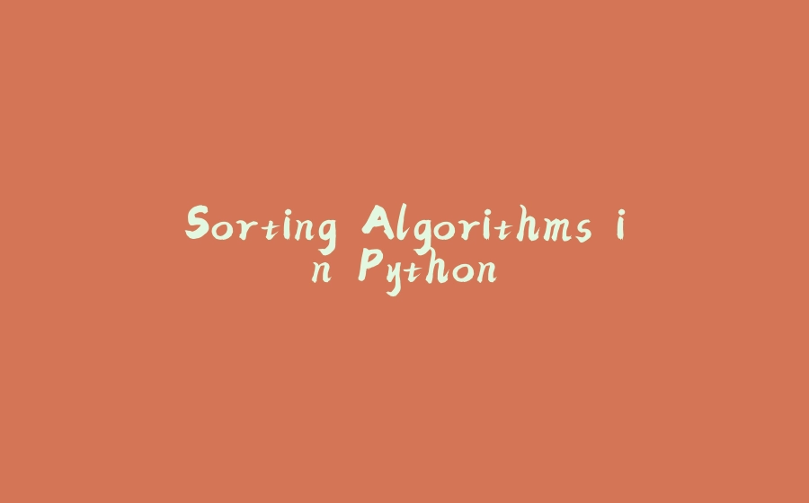 Sorting Algorithms in Python - 拾光赋