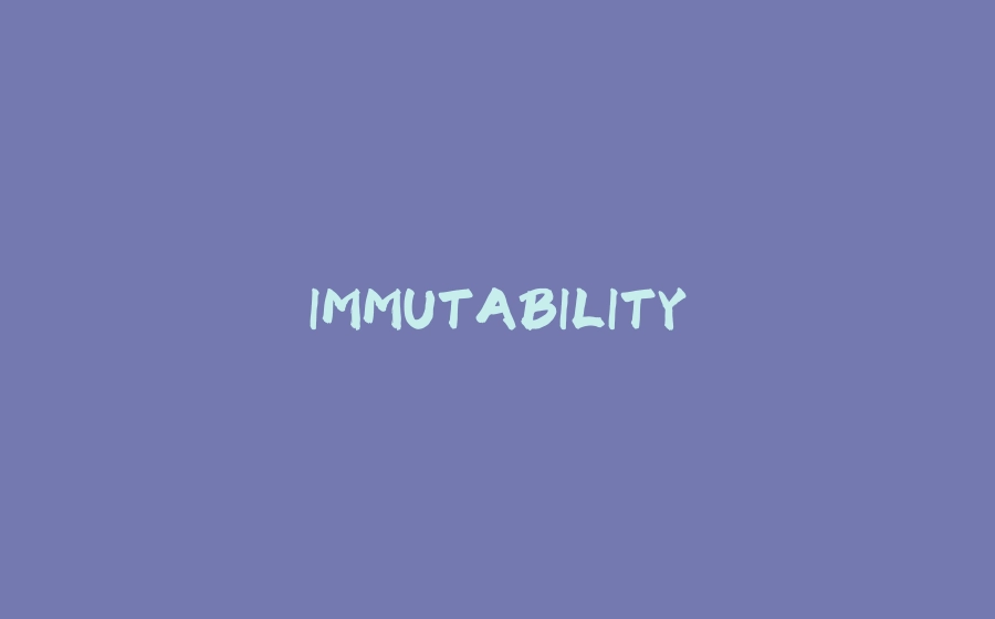 IMMUTABILITY - 拾光赋-拾光赋