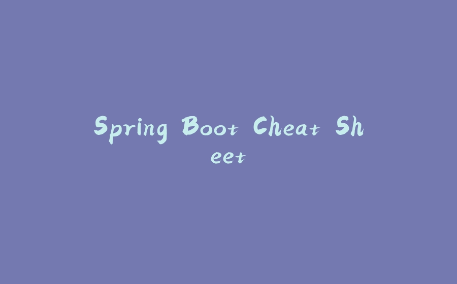 Spring Boot Cheat Sheet - 拾光赋-拾光赋