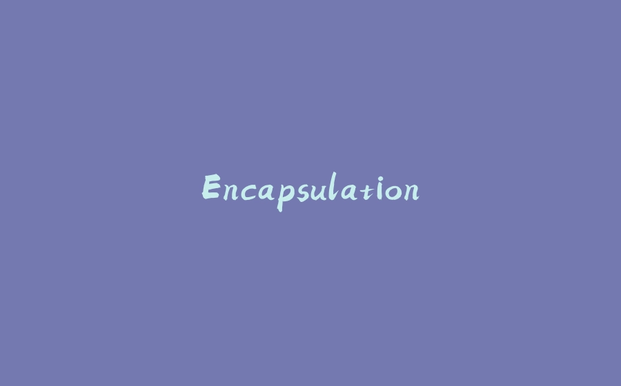 Encapsulation - 拾光赋-拾光赋