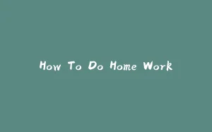 How To Do Home Work-拾光赋