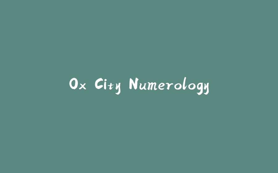 Ox City Numerology - 拾光赋-拾光赋