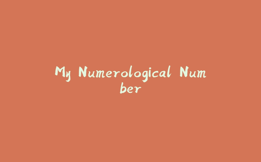 My Numerological Number - 拾光赋-拾光赋