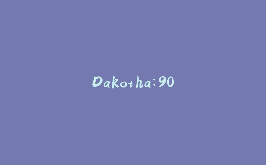 Dakotha;90 - 拾光赋-拾光赋