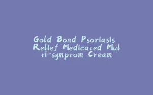 Gold Bond Psoriasis Relief Medicated Multi-symptom Cream-拾光赋