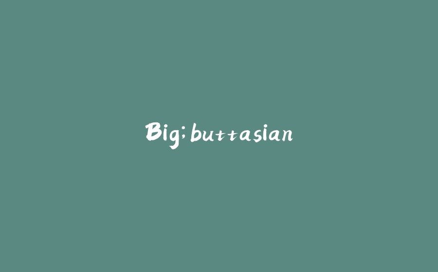 Big;buttasian - 拾光赋-拾光赋